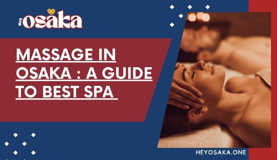 Spa & Massage in Osaka: A Guide to Best Spa & Massage in Osaka