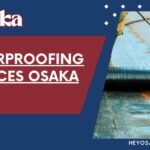 Waterproofing Services in Osaka: A Guide to Best Waterproofing Services in Osaka