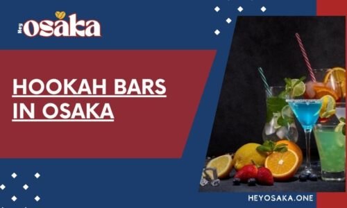 Hookah Bars in Osaka: A Guide to Best Hookah Bars in Osaka