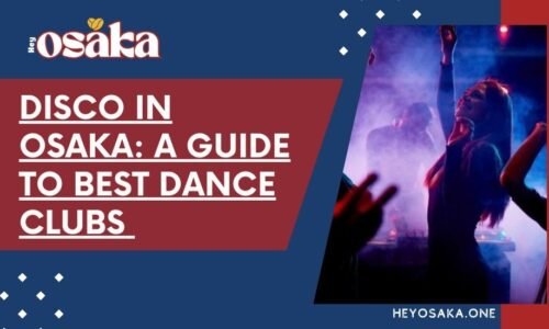 Dance Clubs & Disco in Osaka: A Guide to Best Dance Clubs & Disco in Osaka