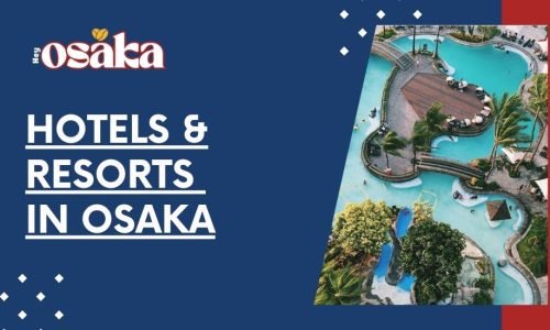Osaka Accommodations: Top Hotels, Resorts & Apartments