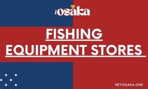 Fishing Equipment Stores osaka